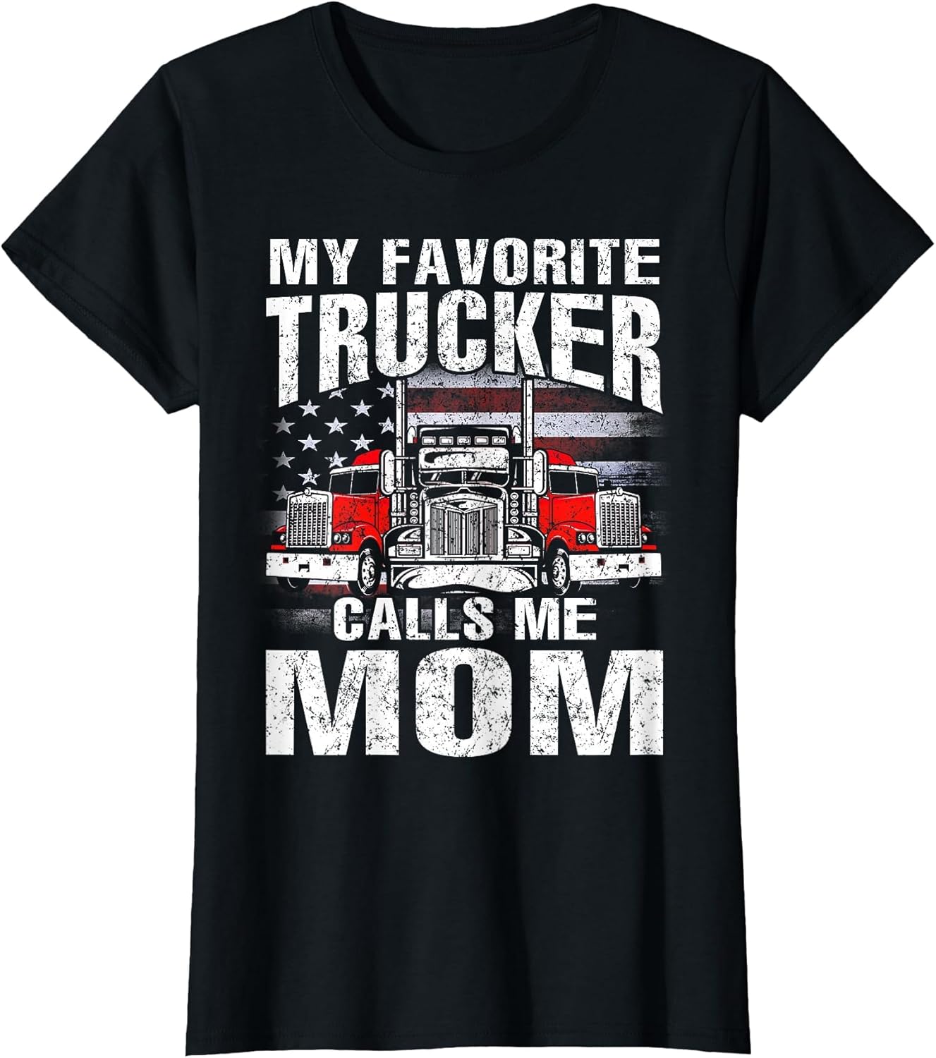 My Favorite Trucker Calls Me Mom
