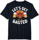 Let's Get Basted Beer Thanksgiving Turkey Men Women