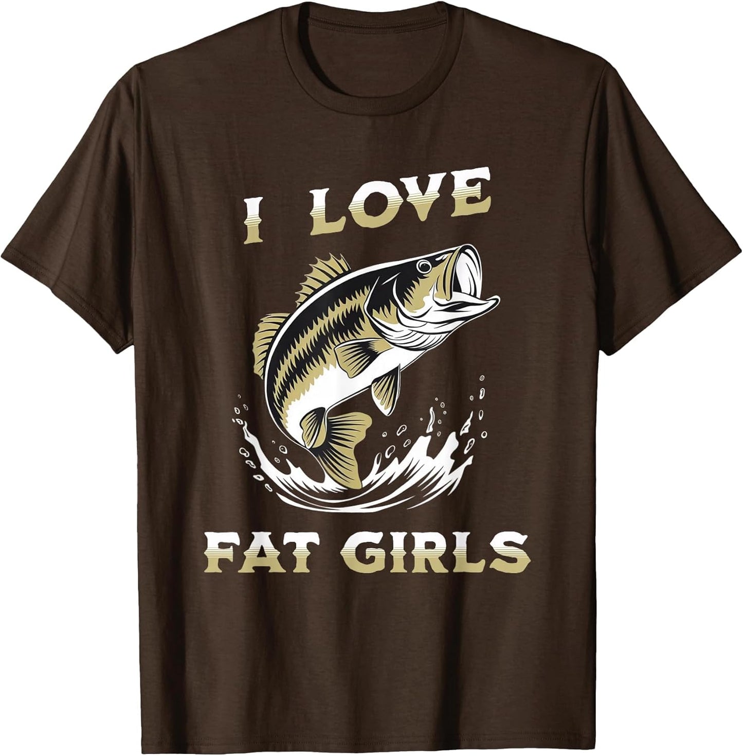 I Love Fat Girls Funny Bass Fishing