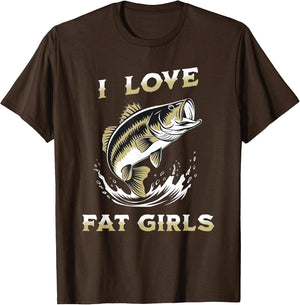 I Love Fat Girls Funny Bass Fishing