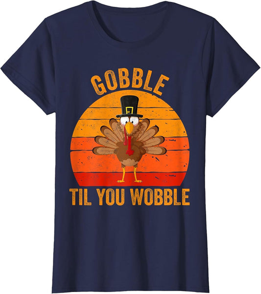 Turkey Day Shirt Gobble Til You Wobble Thanksgiving Day