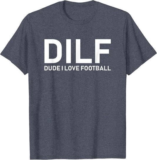 DILF - Dude I Love Football