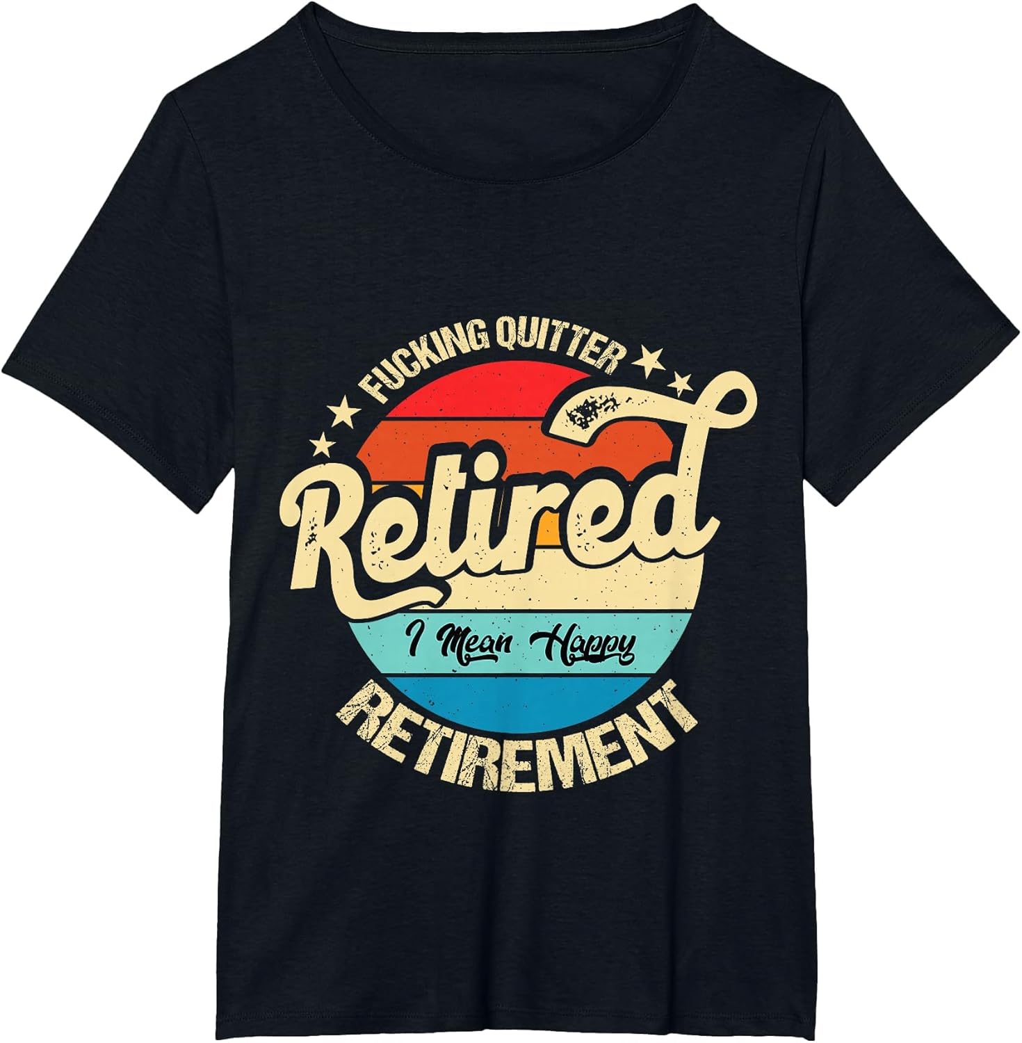 Funny Vintage Fucking Quitter I Mean Happy Retirement 2024