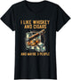 I Like Whiskey Cigars and Maybe 3 People - Funny Sarcastic