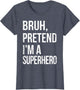 Bruh Pretend I'm A Superhero Halloween Lazy Easy DIY Costume