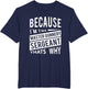 Because I'm The Master Gunnery Sergeant MGySg-That's Why NCO