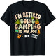 I'm Retired Going Camping is My Job Play Outside Day