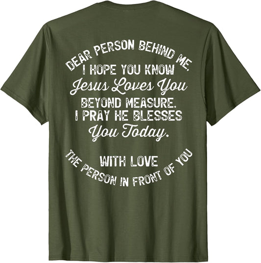 Dear Person Behind Me I Hope You Know Jesus Loves You (Back)