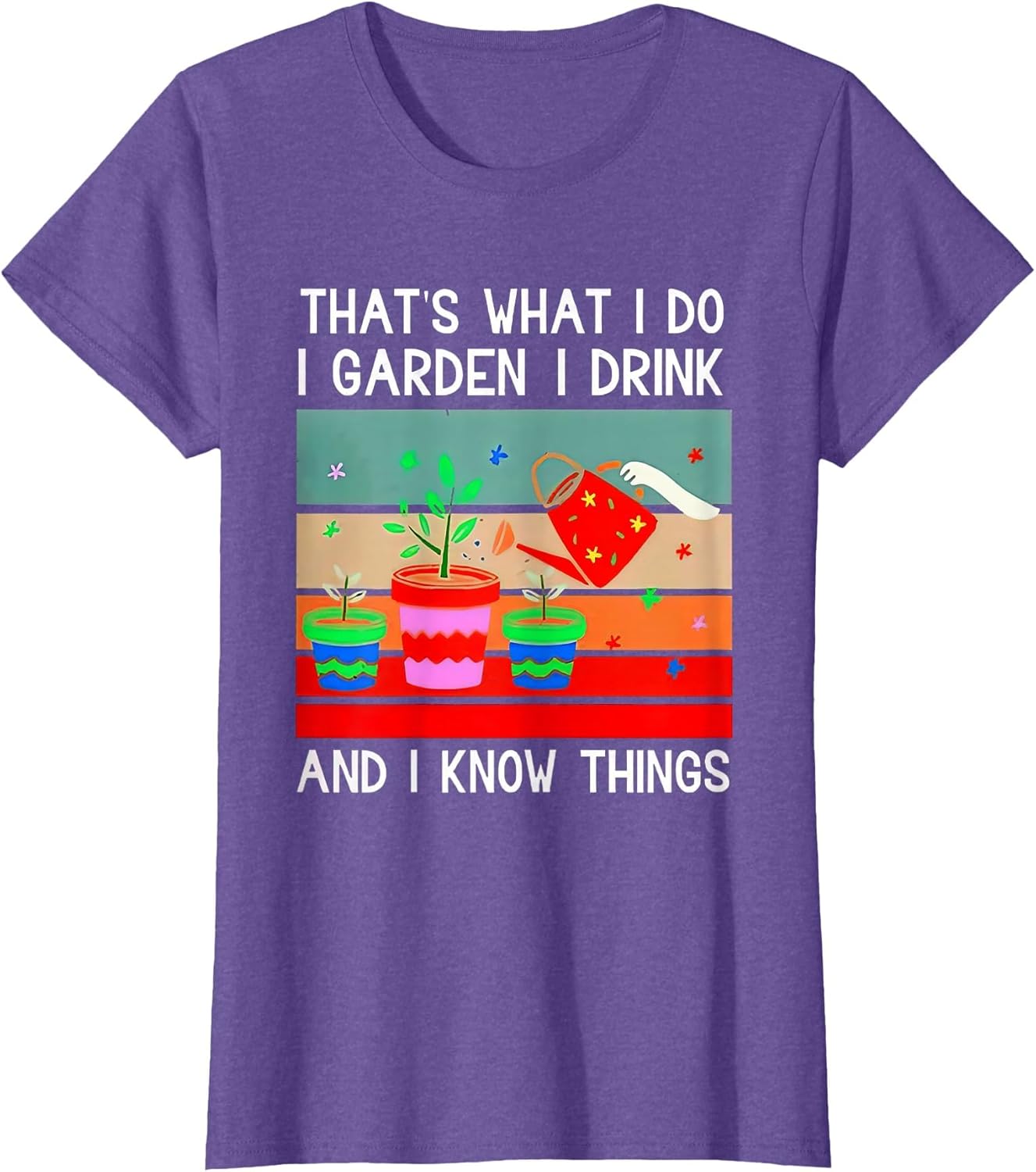 That’s What I Do Garden I Drink and I Know Things