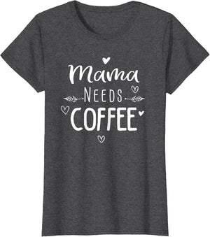 Mama Needs Coffee Lover Fun for Mom Caffeine Graphic Weekend