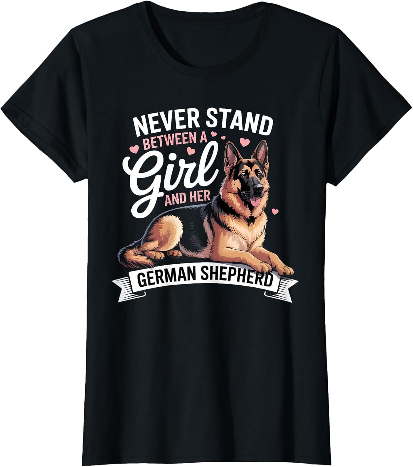 Never Stand Between A Girl and Her German Shepherd