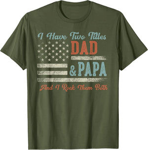 I Have Two Titles Dad & Papa I Rock Them Both - Papa