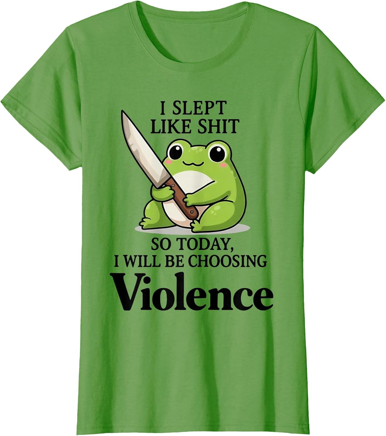 Frog I Slept Like Shit So Today I Will Be Choosing Violence