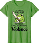 Frog I Slept Like Shit So Today I Will Be Choosing Violence