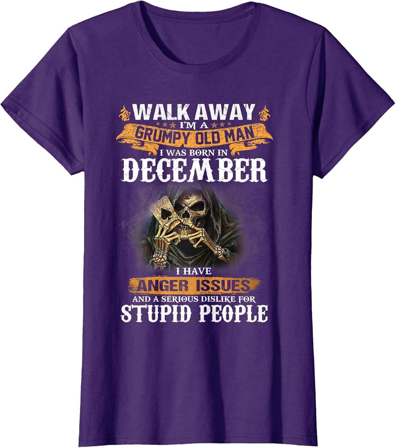 Walk Away I'm a Grumpy Old Man I was Born in December
