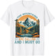 The Mountains are Calling and I Must Go Hiking