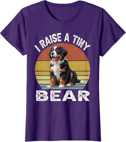 I Raise a Tiny Bear Bernese Mountain Dog Owner