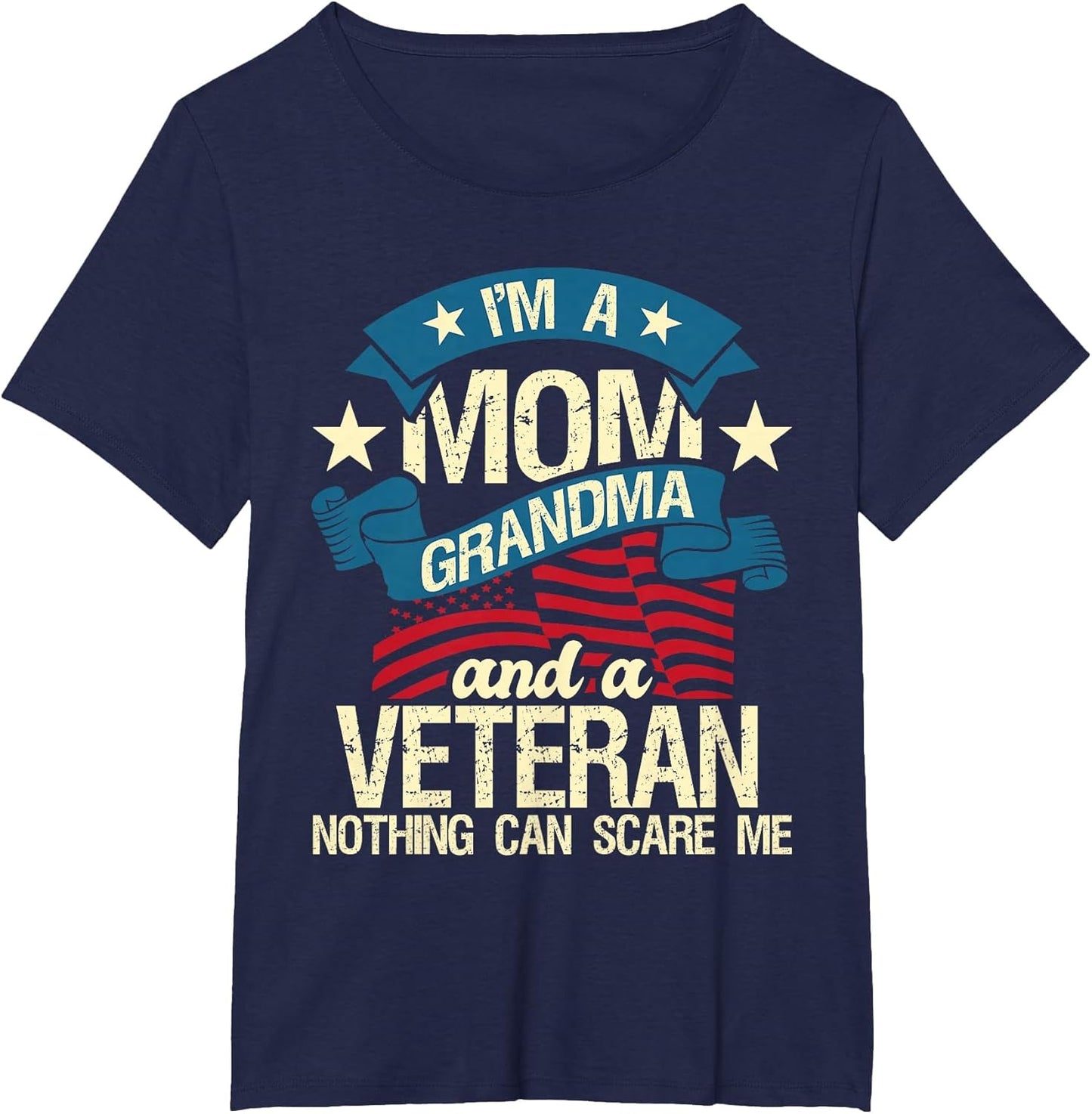 I'm A Mom Grandma and A Veteran - Patriotic American Flag