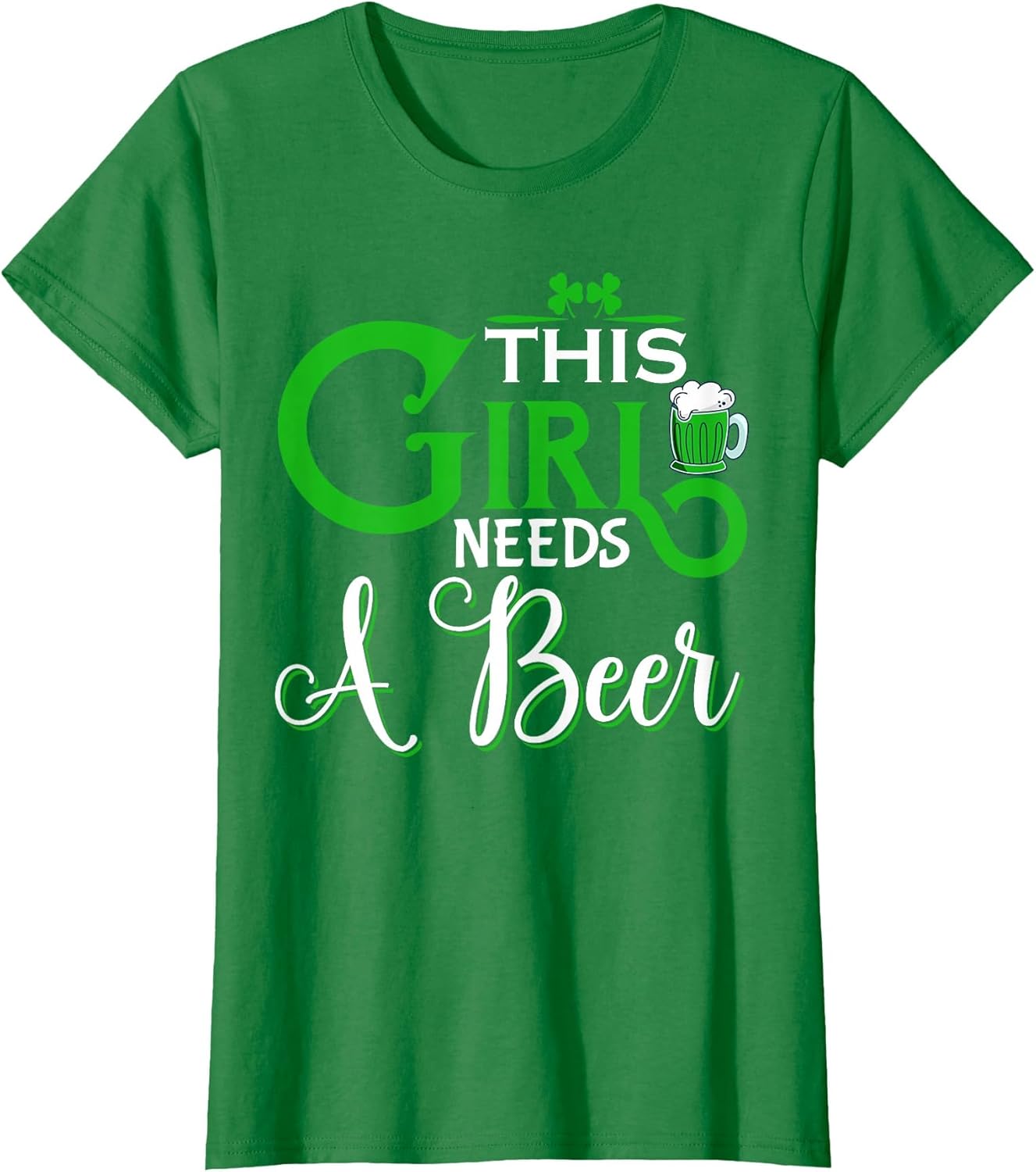 St Patricks Day This Girl Needs A Beer Shamrock Leprechaun