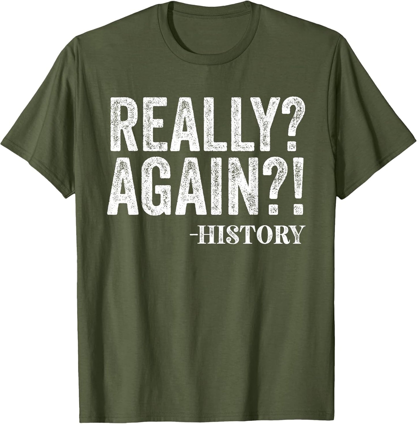 Really? Again? History Funny Saying History Teacher Vintage