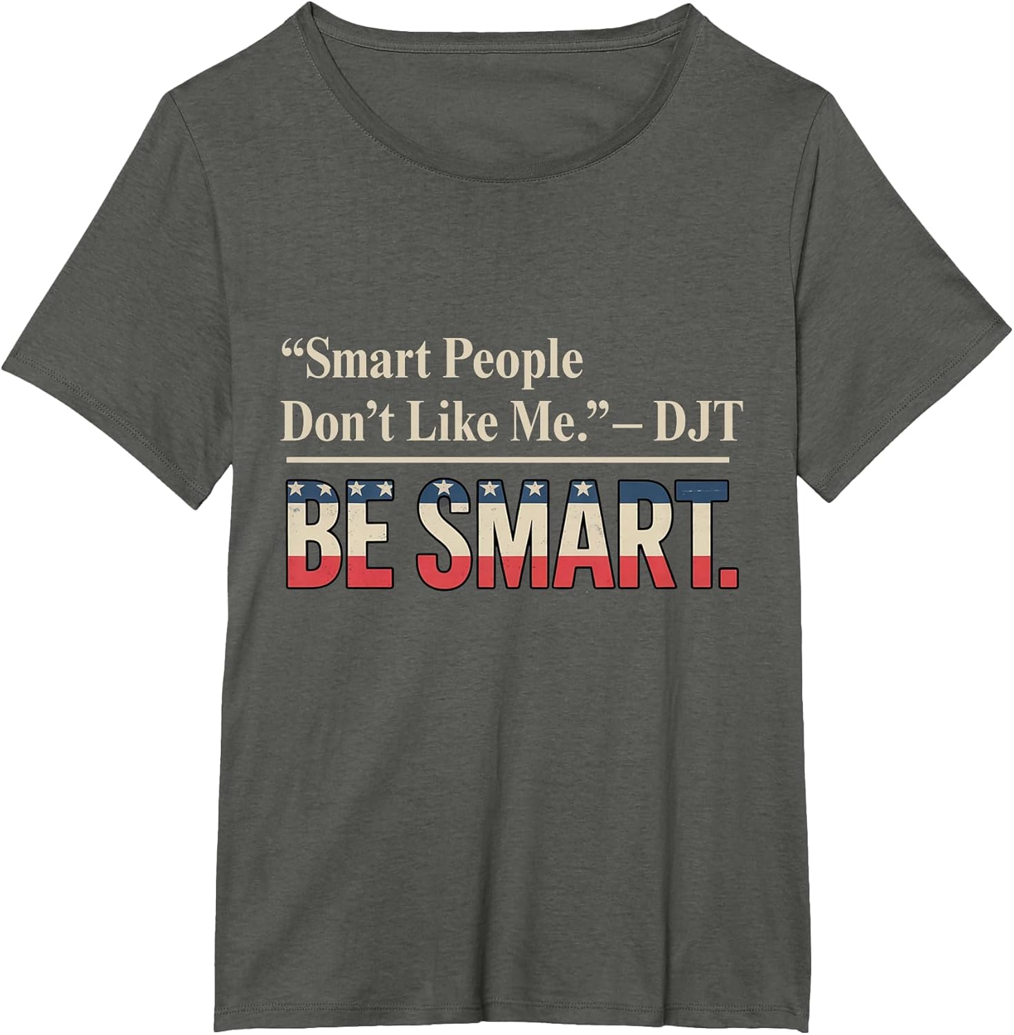 Smart People Don't Like Me Politics Quotes Humour