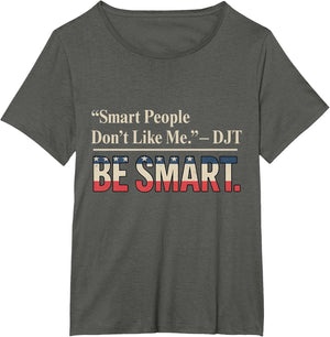 Smart People Don't Like Me Politics Quotes Humour