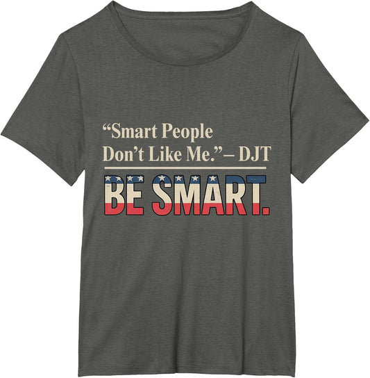 Smart People Don't Like Me Politics Quotes Humour