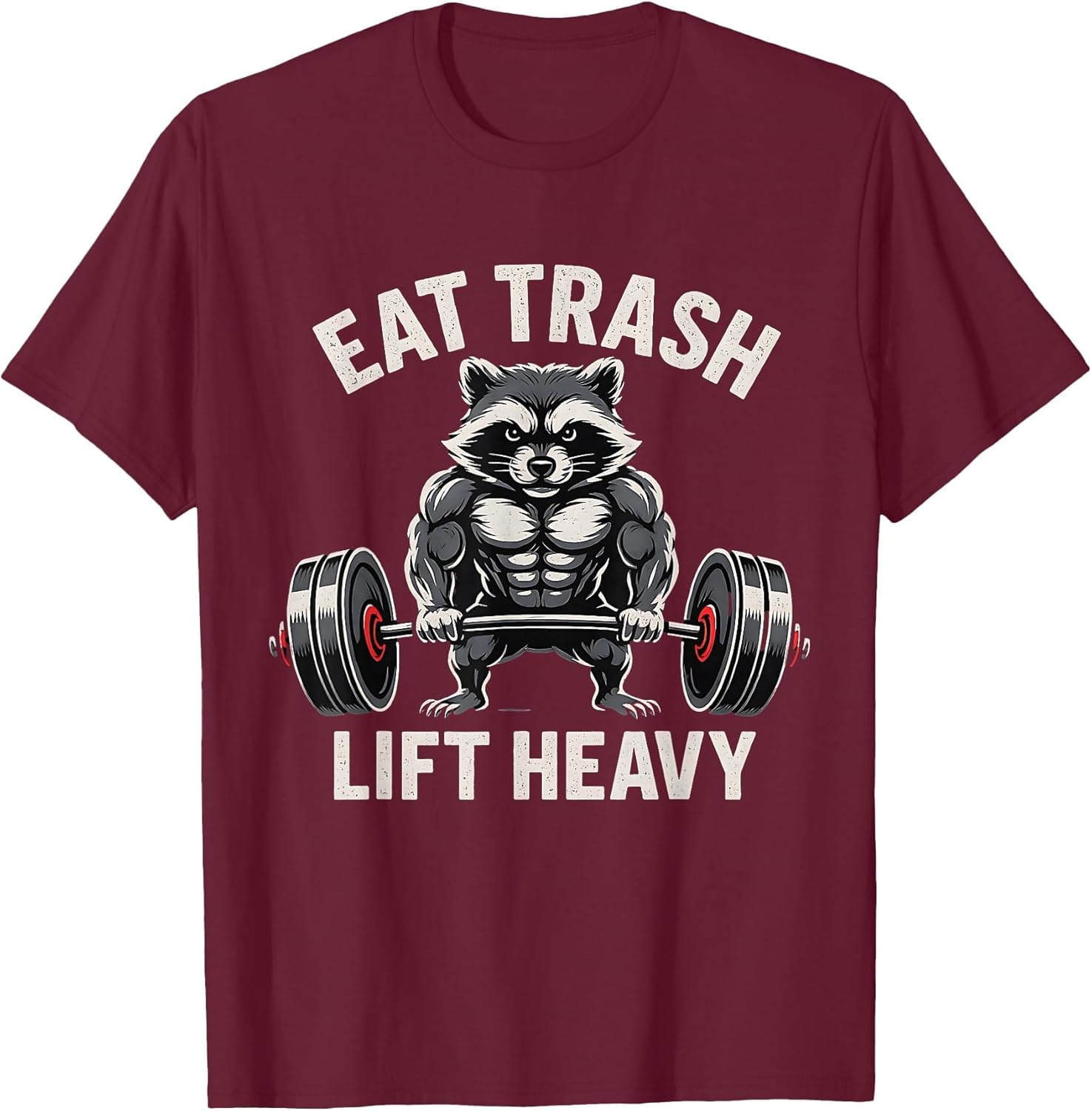 Eat Trash Lift Heavy Weight Lifting