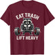 Eat Trash Lift Heavy Weight Lifting