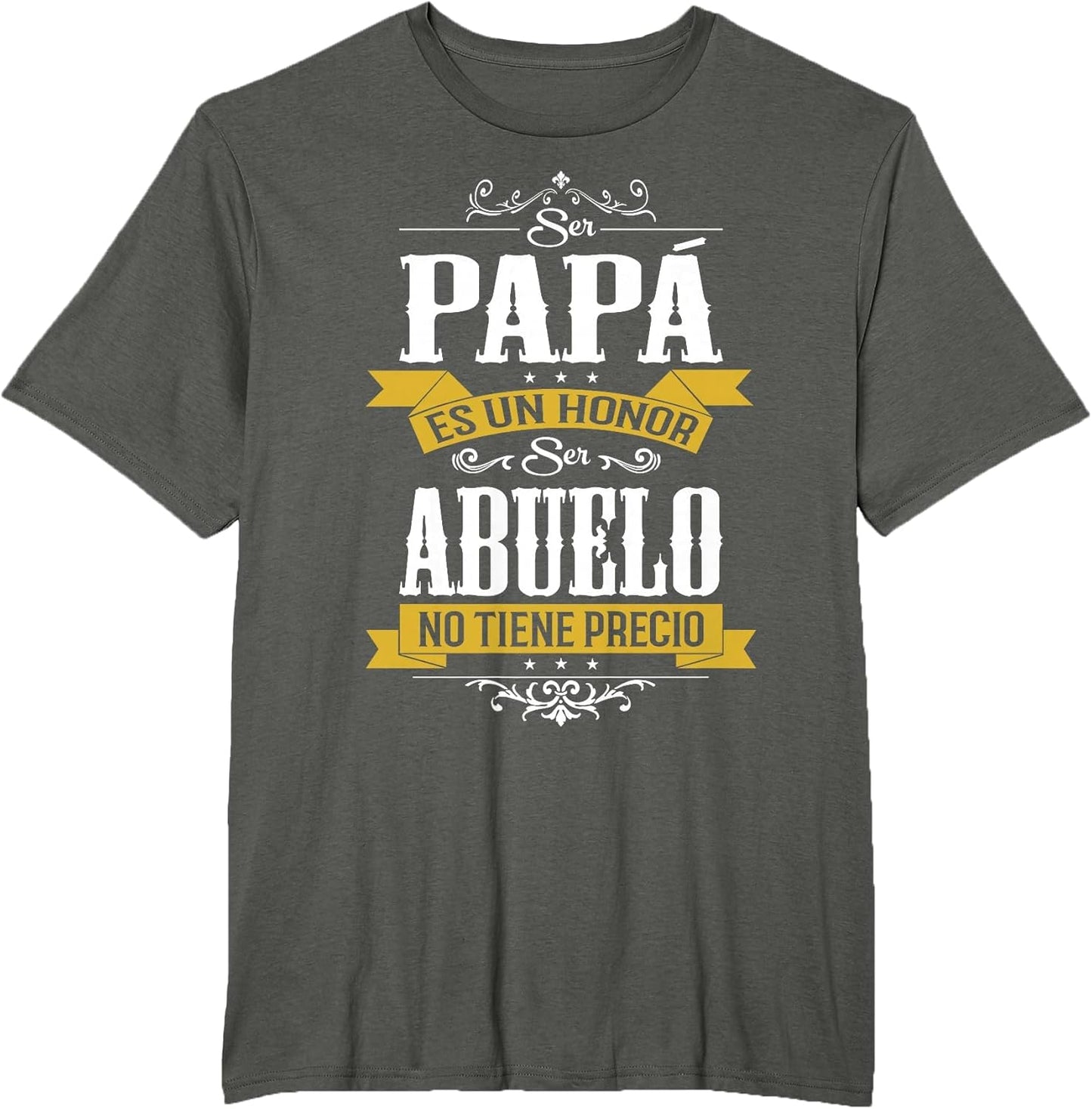 Ser Papa ES Un Honor Ser Abuelo No Tiene Precio