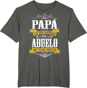Ser Papa ES Un Honor Ser Abuelo No Tiene Precio
