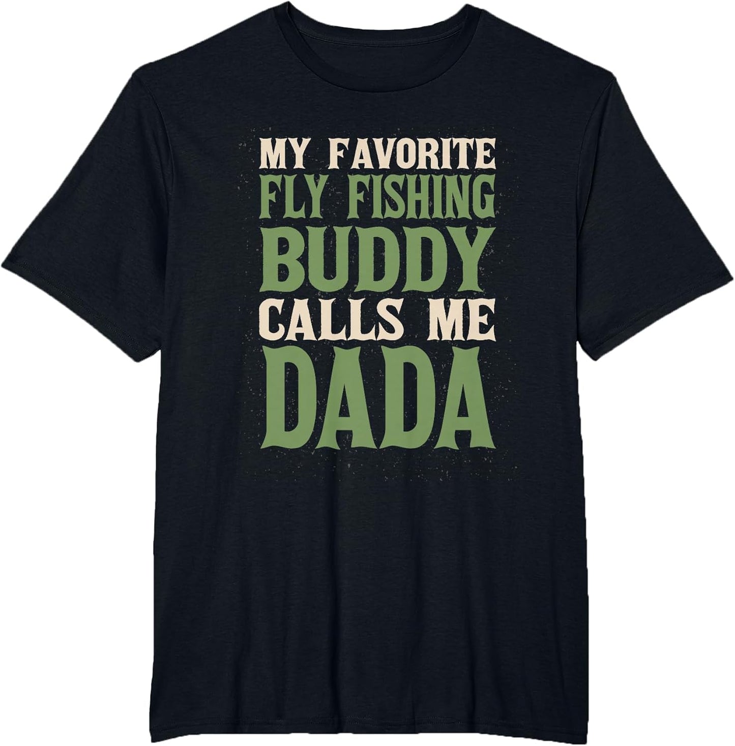 My Favorite Buddy Fly Fishing Dada Angling Dad Hobby Family