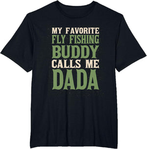 My Favorite Buddy Fly Fishing Dada Angling Dad Hobby Family