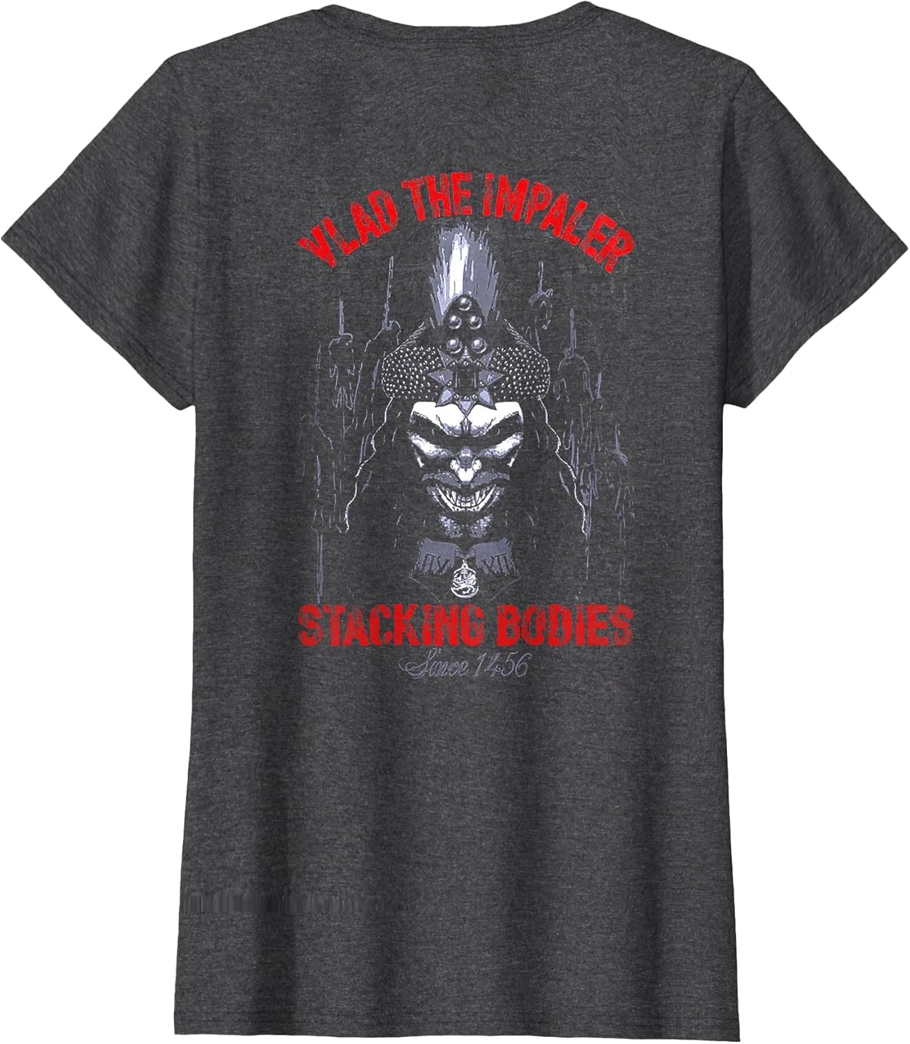 Vlad The Impaler Stacking Bodies Since 1456 (on Back)