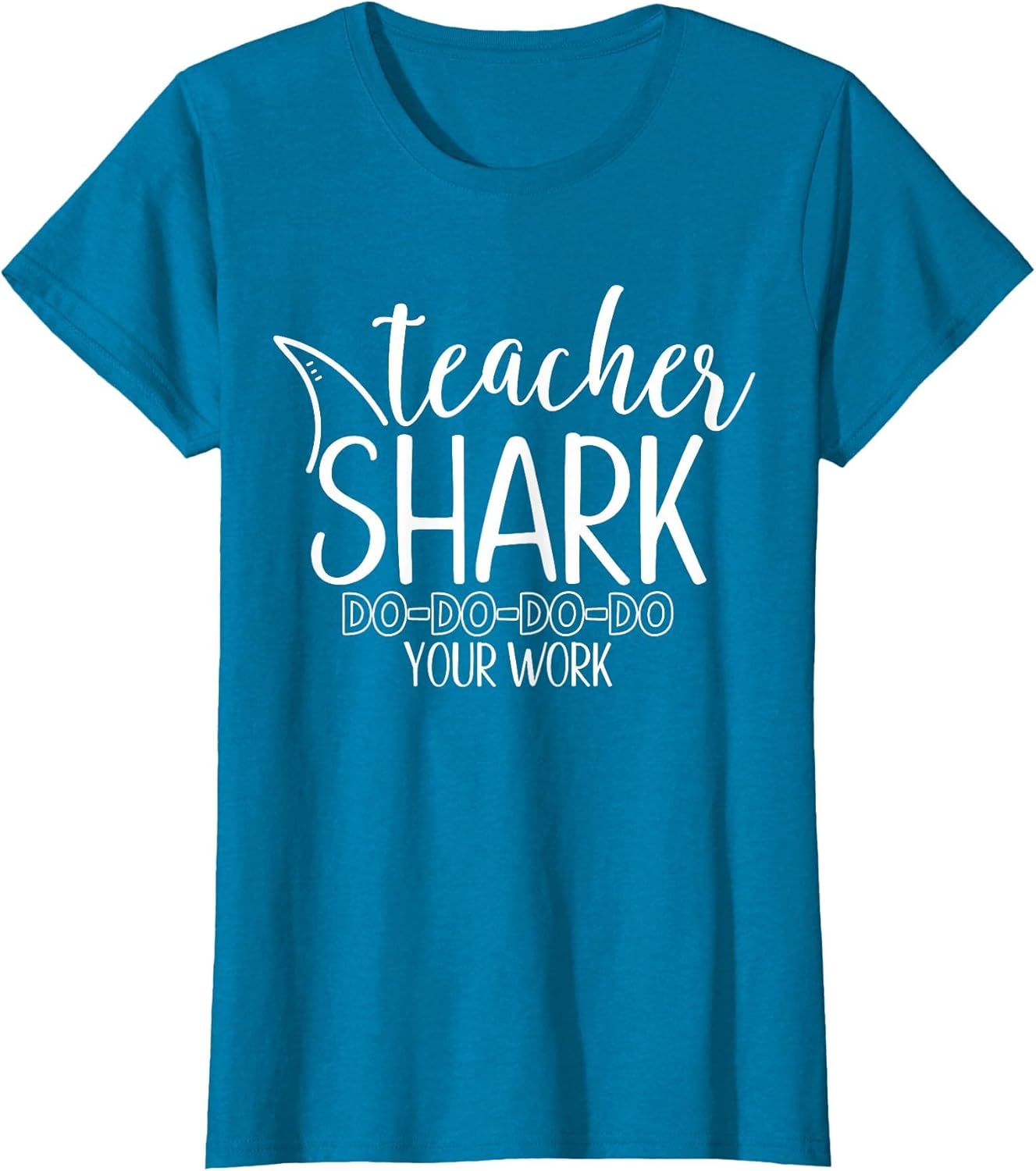Teacher Shark Do Do Do Your Work Funny Teacher Shark Shirt