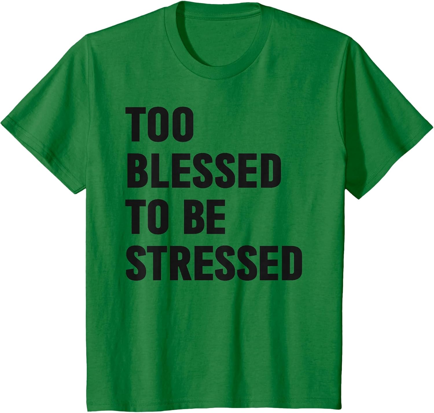 Too Blessed to Be Stressed Christian Church Camp Green