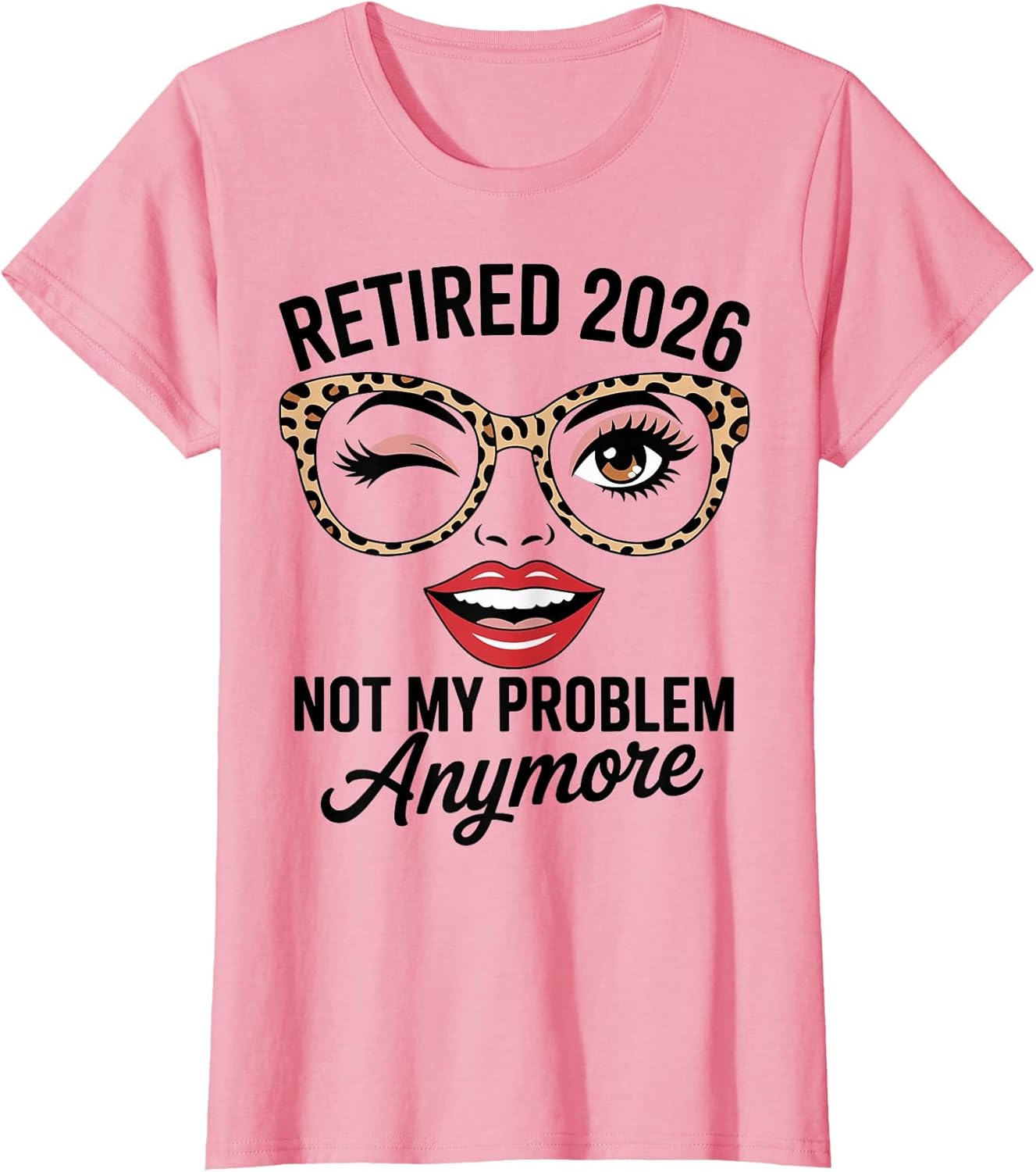 Retired 2026 Not My Problem Anymore Leopard Women Retirement