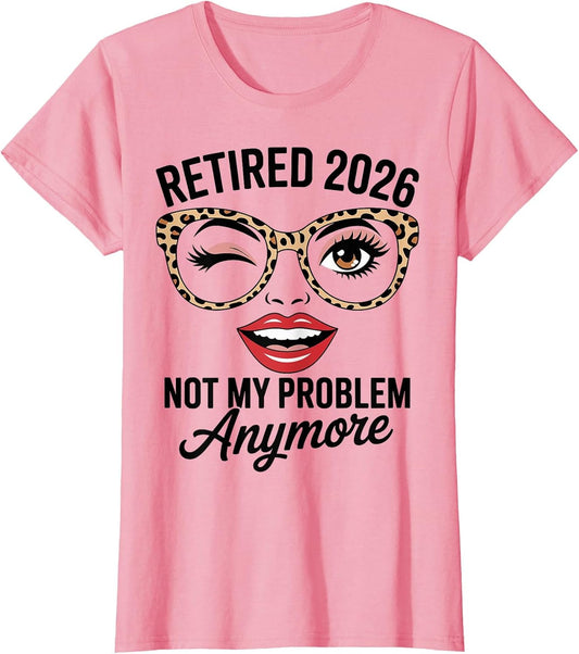 Retired 2026 Not My Problem Anymore Leopard Women Retirement