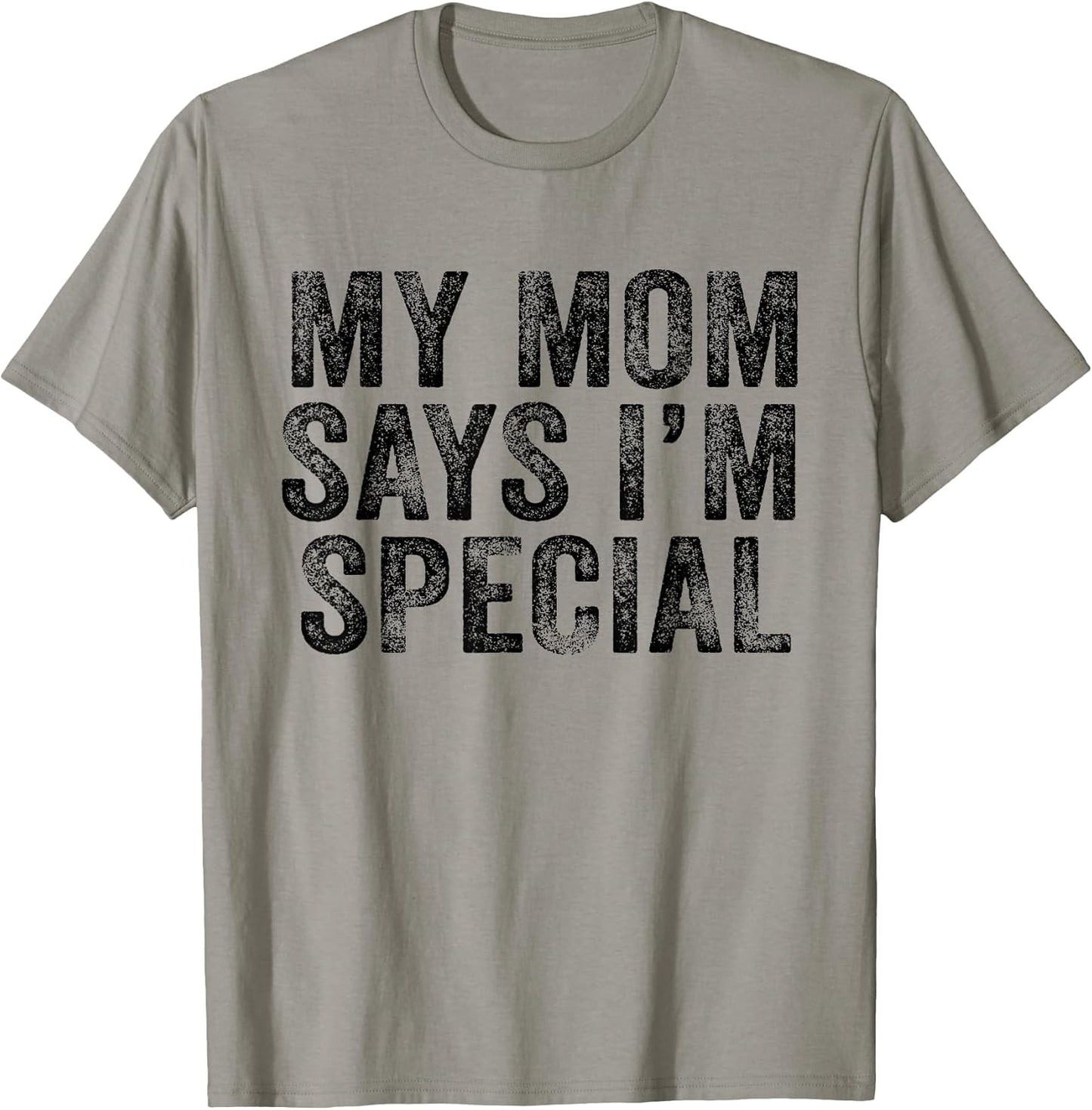 Funny My Mom Says I'm Special for Sons and Daughters
