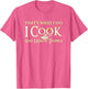 That's What I Do I Cook and I Know Things