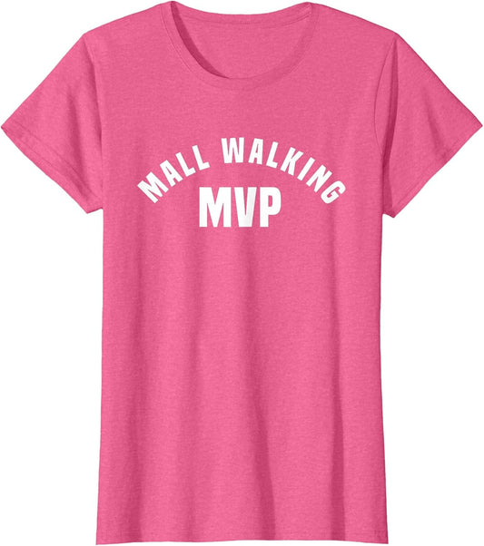 Mall Walking MVP - Funny Mall Walking Costume Shirt