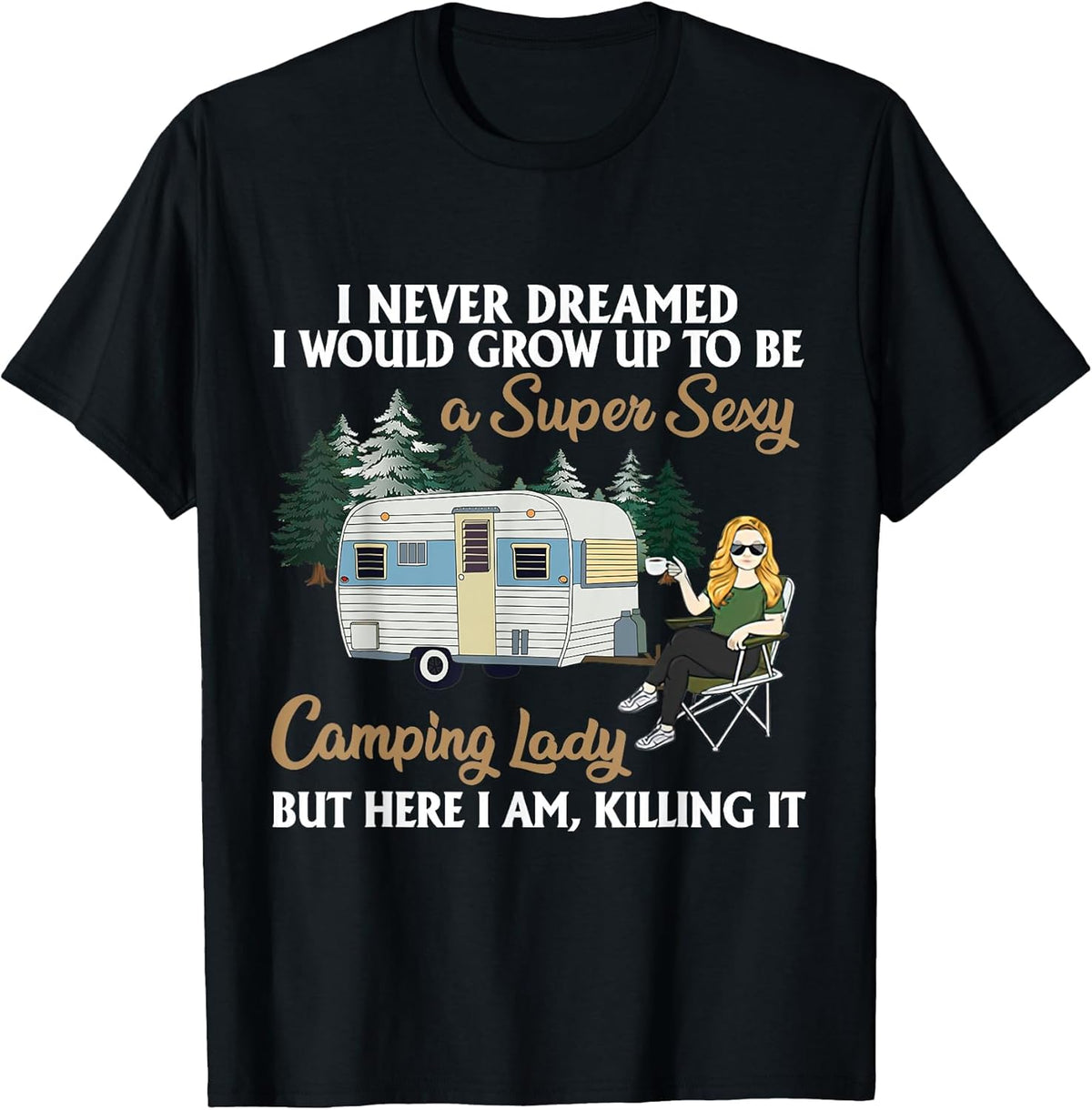 I Never Dreamed I Would Grow Up to Be A Super Sexy Camping