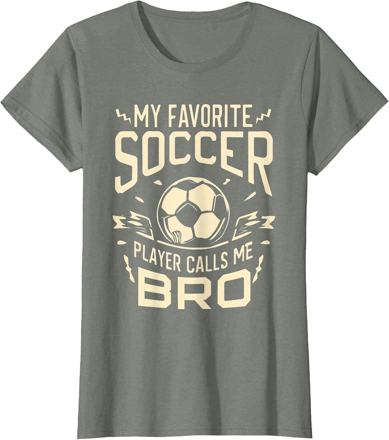 My Favorite Soccer Player Calls Me Bro Soccer Brother Funny