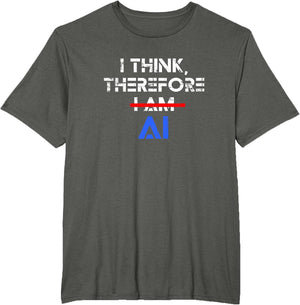 Funny ChatGPT I Think Therefore I am AI