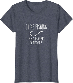 I Like Fishing and Maybe 3 People Fishing Gear