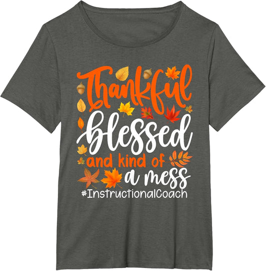 Instructional Coach Thankful Blessed and Kind of A Mess