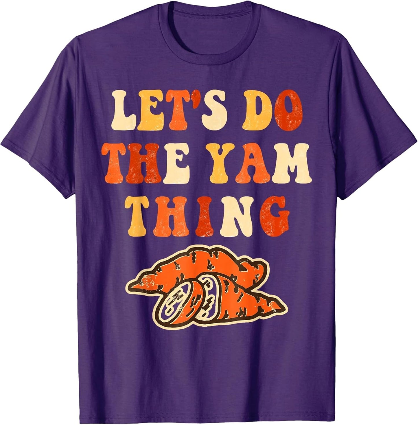 Let's Do The Yam Thing Thanksgiving Family Sweet Potato