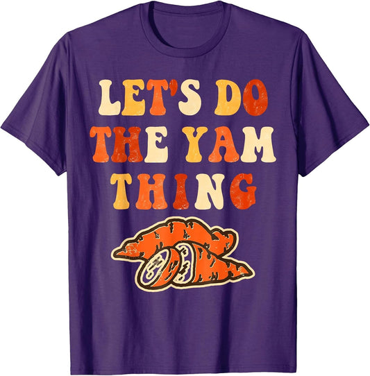 Let's Do The Yam Thing Thanksgiving Family Sweet Potato