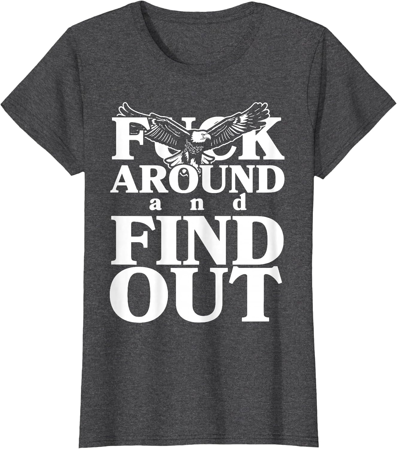 Fuck Around and find Out Funny Eagle