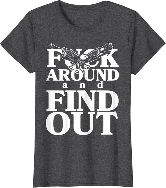 Fuck Around and find Out Funny Eagle